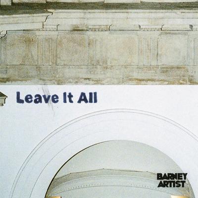 Leave It All By Barney Artist's cover