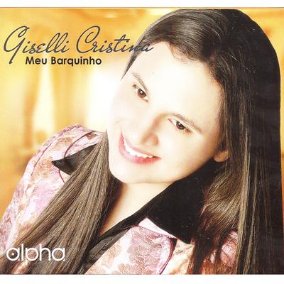 Meu Barquinho (Playback) By Giselli Cristina's cover