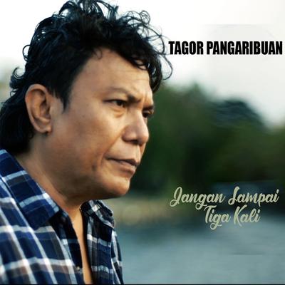 Jangan Sampai Tiga Kali By Tagor Pangaribuan's cover