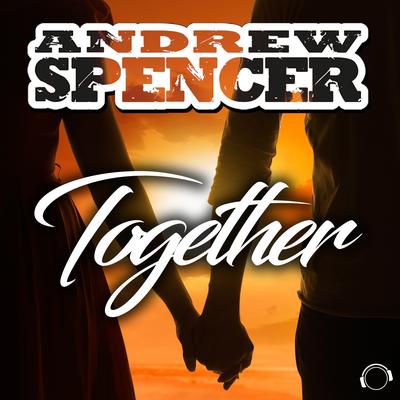 Together (DJ Sign Remix Edit) By Andrew Spencer's cover