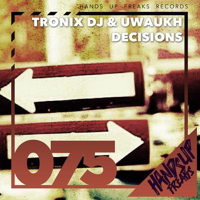 Decisions (One! Two! Remix) By Tronix DJ, Uwaukh's cover