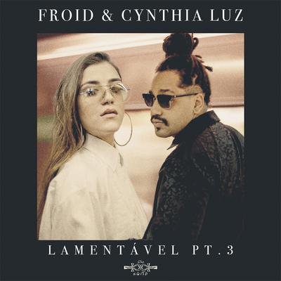 Lamentável, Pt. III By Cynthia Luz, Froid's cover