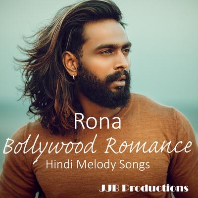 Rona Bollywood Romance Hindi Melody Songs's cover