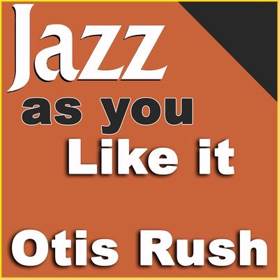 I Can't Quit You By Otis Rush's cover