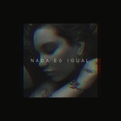 Nada Es Igual By Karen Méndez's cover