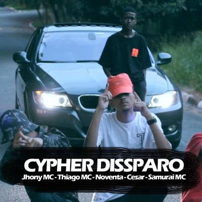 Cypher Dissparo By Cesar, Noventa, Thiago MC, Samurai MC, Jhony Mc's cover