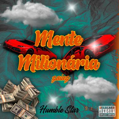 Mente Milionária By Humble Star, ZaiaZ Oficial's cover