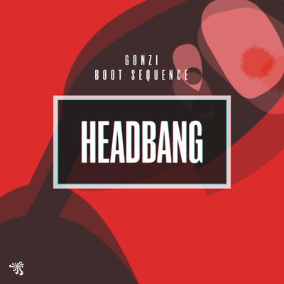 Headbang (Original Mix) By gonzi, Boot Sequence's cover