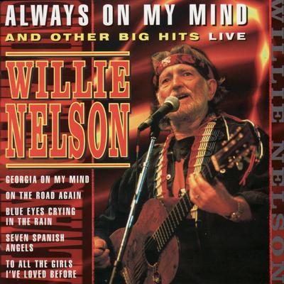 Always on My Mind By Willie Nelson's cover