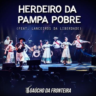 Herdeiro da Pampa Pobre (Ao Vivo) By Gaúcho da Fronteira, Lanceiros da Liberdade's cover
