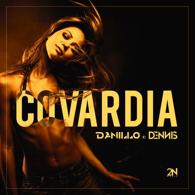 Covardia By Danillo, DENNIS's cover