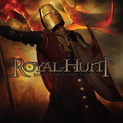 Show Me How to Live By Royal Hunt's cover