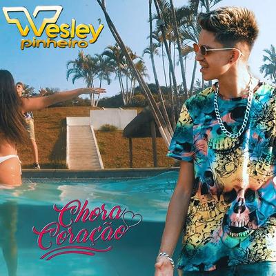 Chora Coração By Wesley Pinheiro's cover