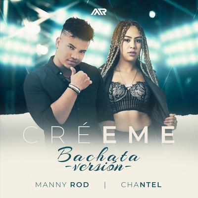 Créeme (Bachata Versión) By Manny Rod, Chantel's cover