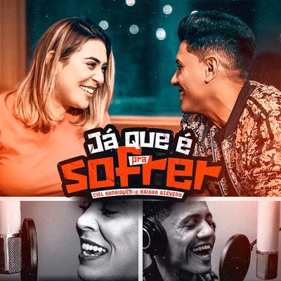 Já Que É pra Sofrer By Naiara Azevedo, Ciel Rodrigues's cover