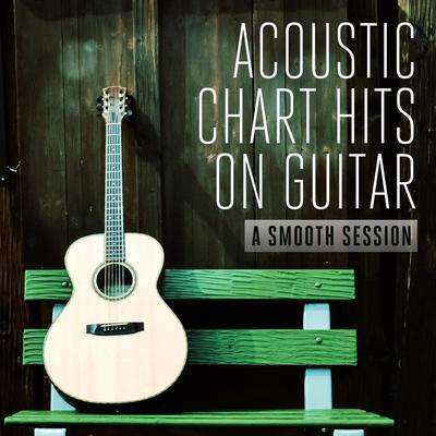 Acoustic Chart Hits on Guitar (A Smooth Session)'s cover