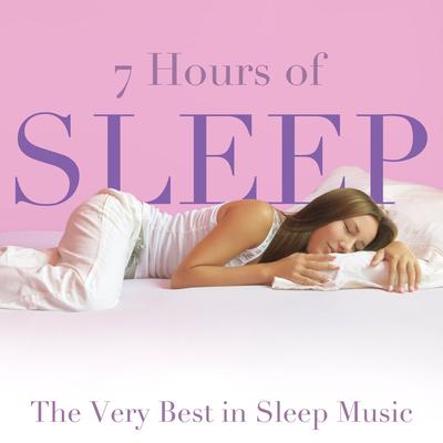 7 Hours of Sleep - The Very Best in Sleep Music, Nature Sounds and White Noise's cover