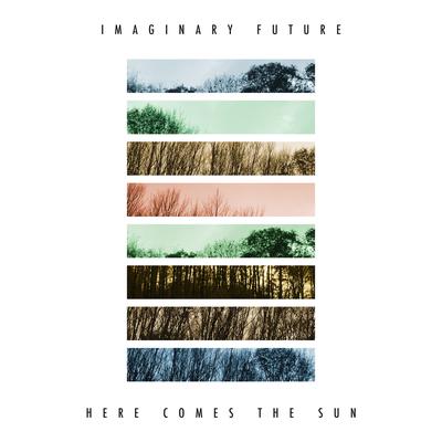 Here Comes the Sun By Imaginary Future's cover