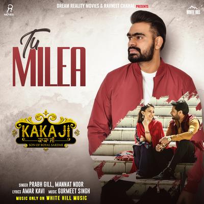 Tu Milea (From "Kaka Ji") By Mannat Noor, Prabh Gill's cover