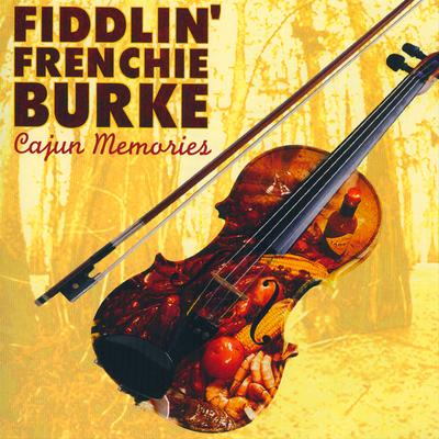 Fiddlin' Frenchie Burke: Cajun Memories's cover