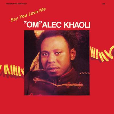Say You Love Me By Om Alec Khaoli's cover