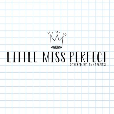 Little Miss Perfect By Annapantsu's cover