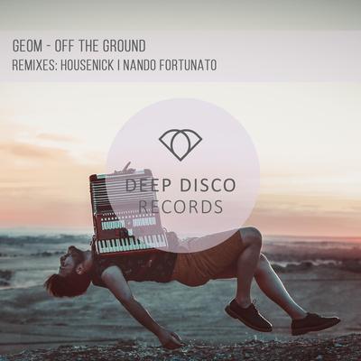 Off the Ground (Remix) By Housenick, Geom's cover