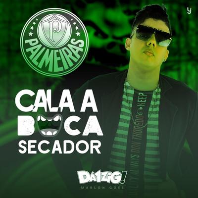 Cala A Boca Secador Palmeiras By Marlon Góes, Dá1zig's cover