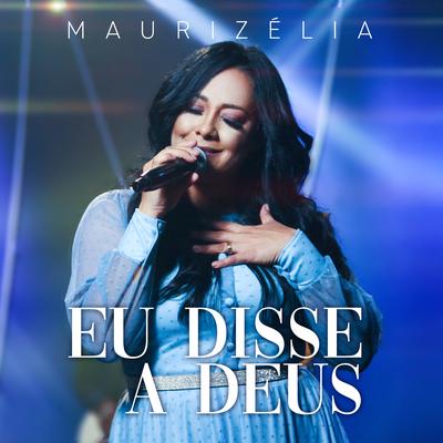 Eu Disse a Deus By Maurizelia's cover