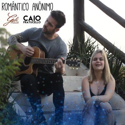 Romântico Anônimo By Gabi Fratucello, Caio Fratucello's cover