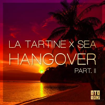 Hangover, Pt. 2 By La Tartine, Sea's cover
