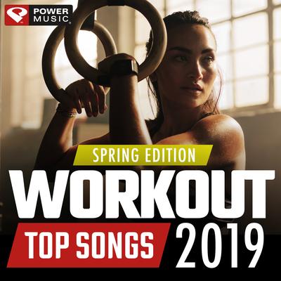 Workout Top Songs 2019 - Spring Edition's cover