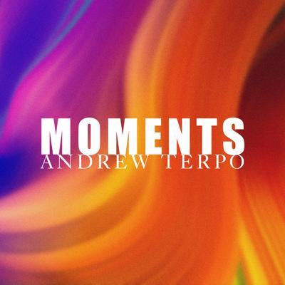 Moments By Andrew Terpo's cover