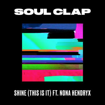 Shine (This Is It) (feat. Nona Hendryx) (Dimitri From Paris & DJ Rocca Remix) By Soul Clap, Nona Hendryx, Dimitri From Paris, DJ Rocca's cover