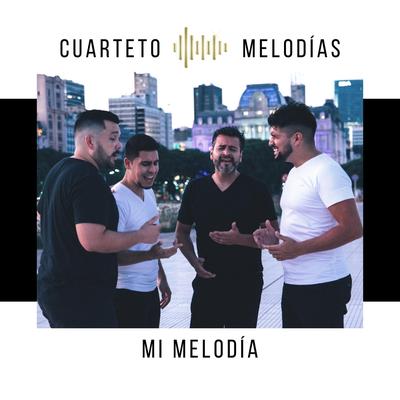 Mi Melodía By Cuarteto Melodías's cover