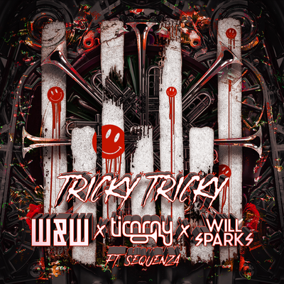 Tricky Tricky By W&W, Timmy Trumpet, Will Sparks, Sequenza's cover