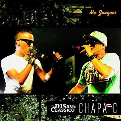 No Juegues By Chapa C's cover