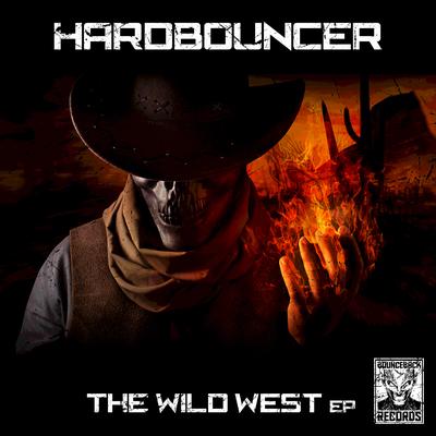 The Wild West (Original Mix) By Hardbouncer's cover