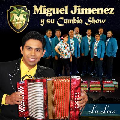 Miguel Jimenez y Su Cumbia Show's cover