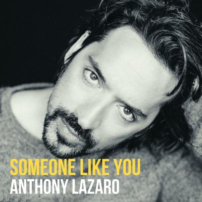 Someone Like You By Anthony Lazaro's cover