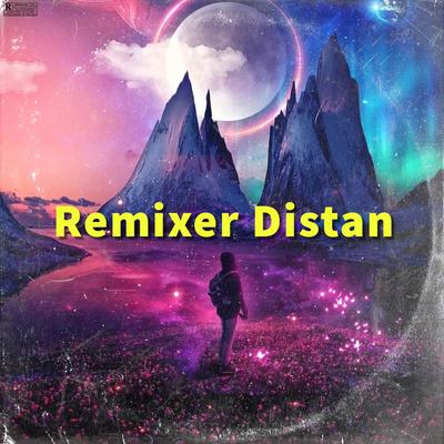 REMIXER DISTAN's cover