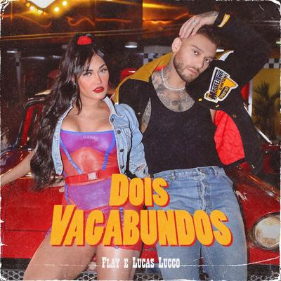 Dois Vagabundos By Flay, Lucas Lucco's cover
