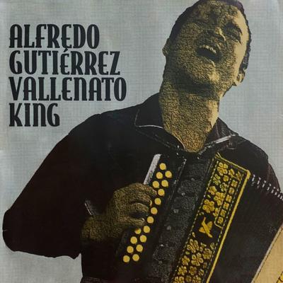 Alfredo Gutierrez Vallenato King's cover