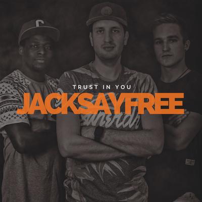 Trust in You By JackSayFree, Jack Dylan, Saymo'K, Freeg's cover