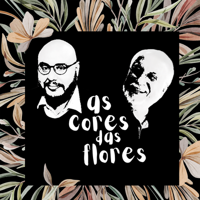 As Cores das Flores By Marcio Moreira, Roberto Menescal's cover