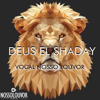 Deus El Shaday By Vocal Nosso Louvor's cover