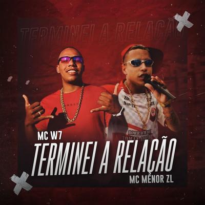 Terminei a Relação By Mc W7, MC Menor ZL's cover