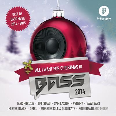 All I Want For Christmas Is Bass 2014 - 2015 (Best of EDM: Dubstep, Drumstep, Dnb, Electro, Trap)'s cover