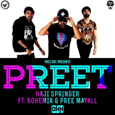 Preet (feat. Bohemia & Pree Mayall) By Haji Springer, Bohemia, Pree Mayall's cover