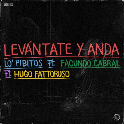 Levántate y Anda By Facundo Cabral, Lo' Pibitos, Hugo Fattoruso's cover